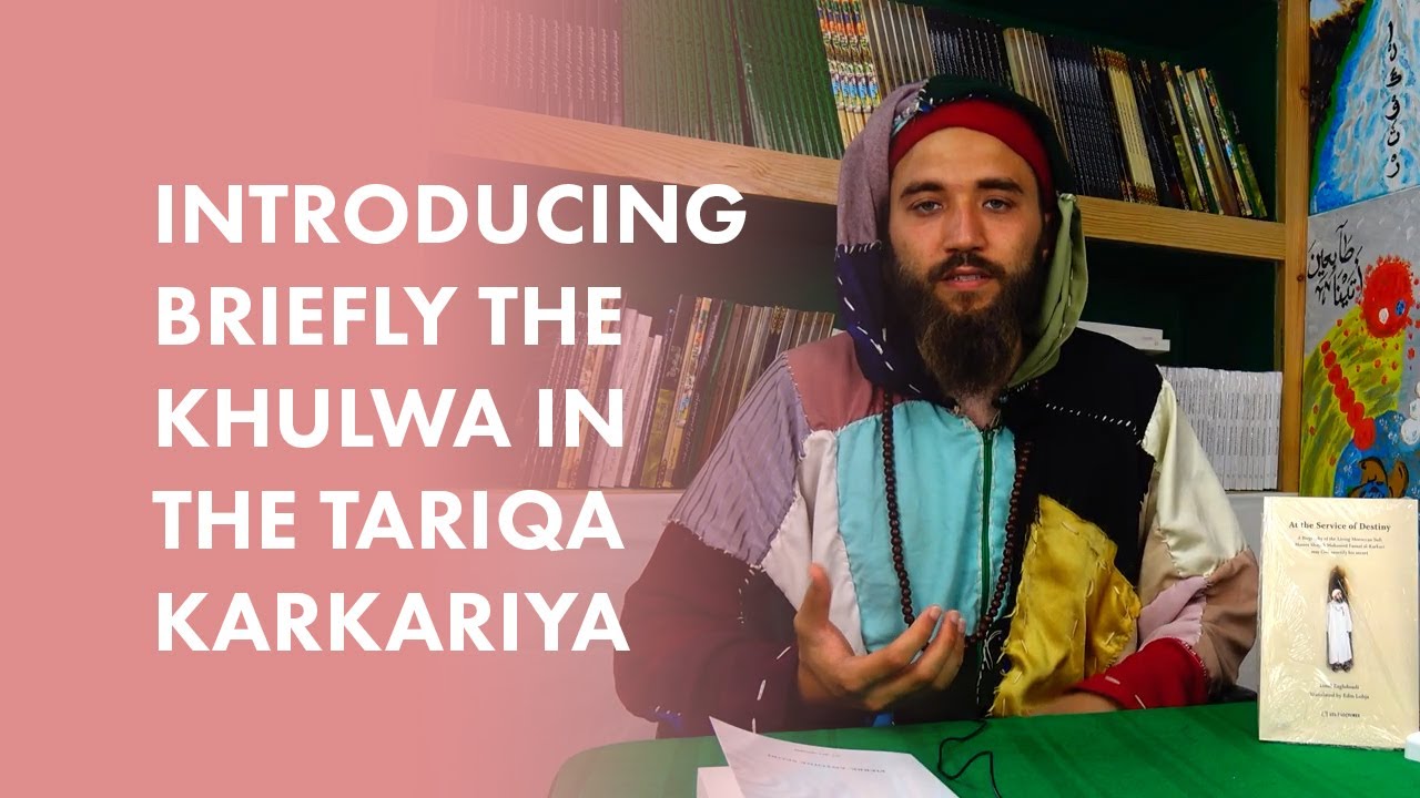 Introducing briefly the Khulwa in the Tariqa Karkariya